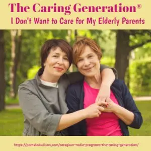 I don't want to care for aging parents