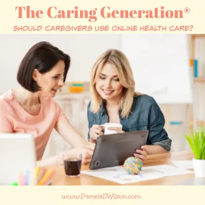 Should Caregivers Use Online Health Care?
